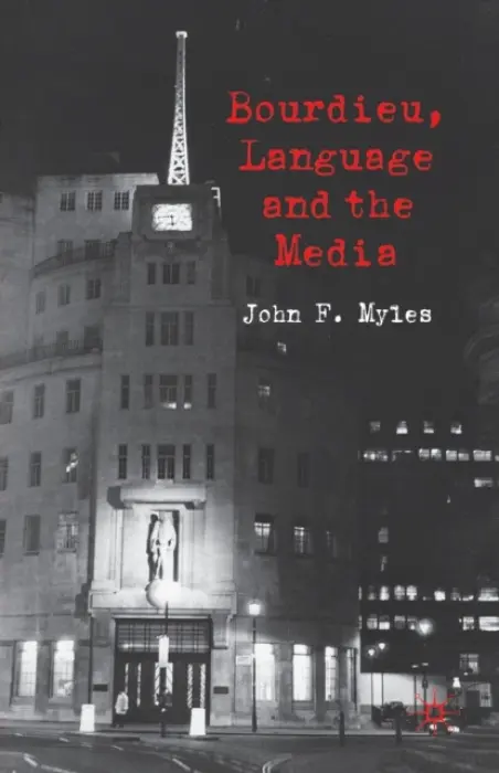 Bourdieu, Language and the Media - Myles, J.