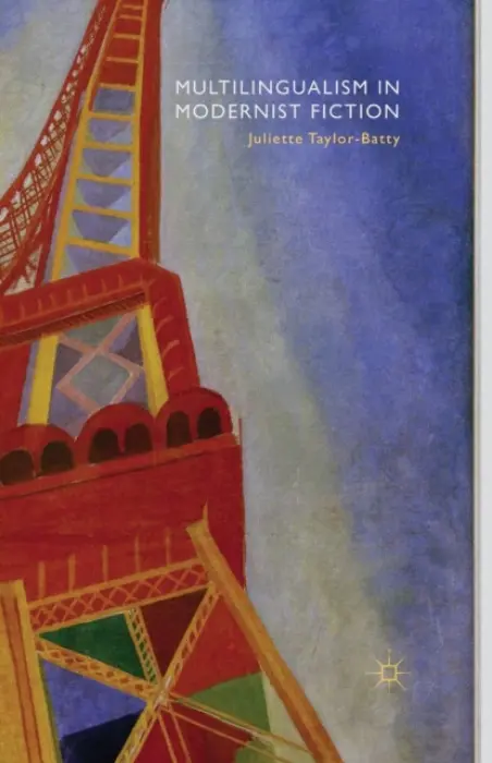Multilingualism in Modernist Fiction - Taylor-Batty, J.