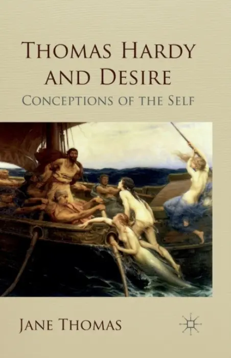 Thomas Hardy and Desire - Thomas, Jane