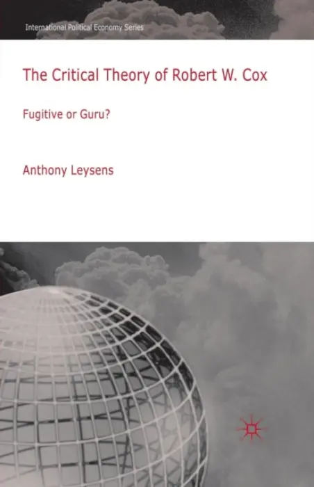 Critical Theory of Robert W. Cox - Leysens, A.