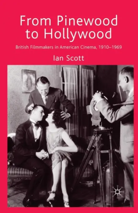 From Pinewood to Hollywood - Scott, I.
