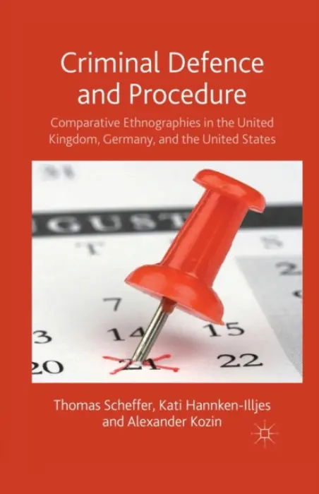 Criminal Defence and Procedure - Scheffer, T. a Hannken-Illjes, K. a Kozin, A.