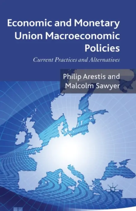 Economic and Monetary Union Macroeconomic Policies - Arestis, P.