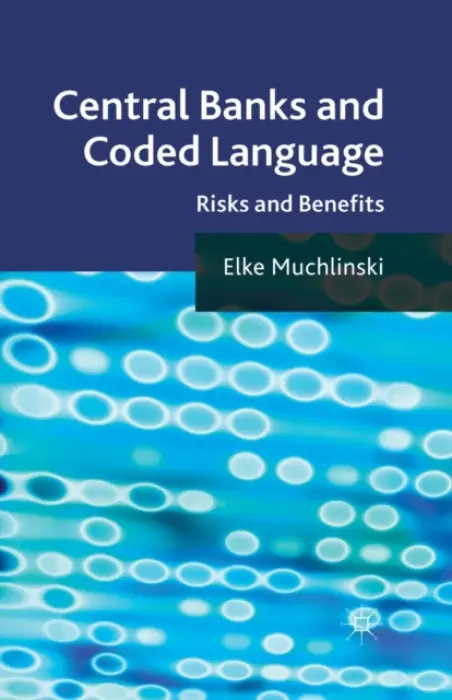 Central Banks and Coded Language - Muchlinski, Elke