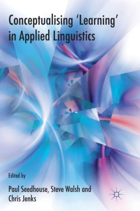 Conceptualising 'Learning' in Applied Linguistics