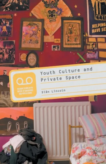 Youth Culture and Private Space - Lincoln, S.