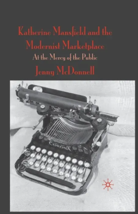 Katherine Mansfield and the Modernist Marketplace - McDonnell, J.