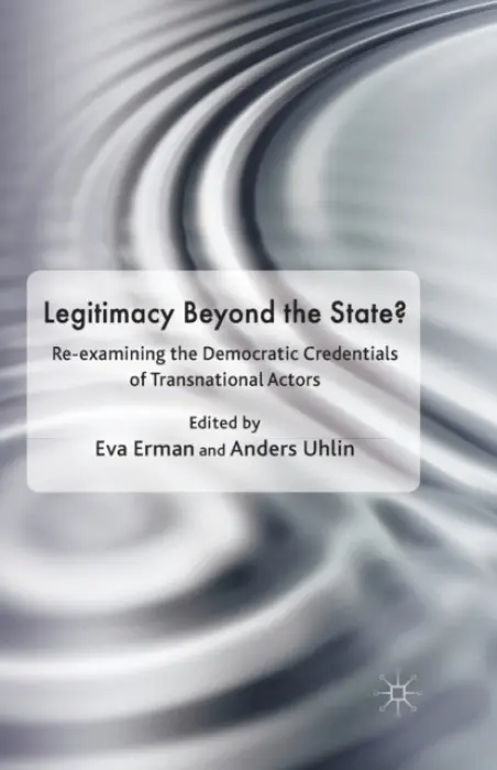Legitimacy Beyond the State? - Erman, Eva a Uhlin, Anders
