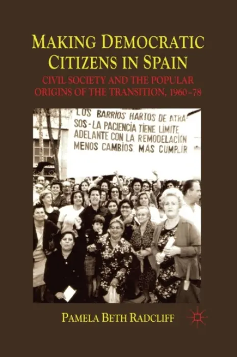 Making Democratic Citizens in Spain - Radcliff, P.