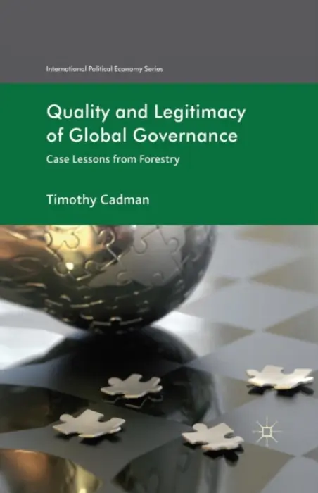 Quality and Legitimacy of Global Governance - Cadman, T.