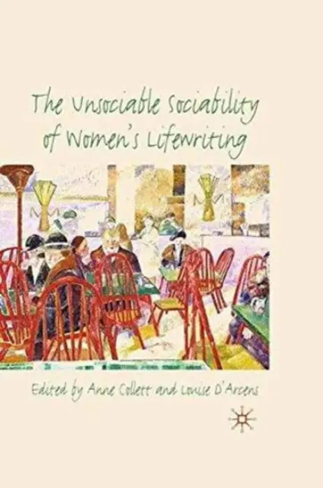 Unsociable Sociability of Women's Lifewriting