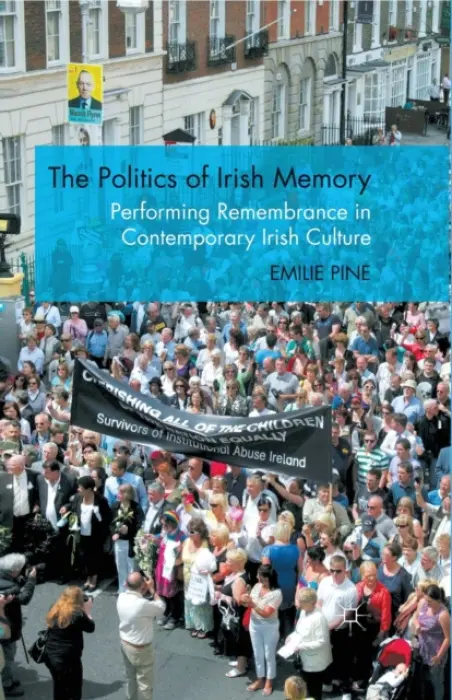 Politics of Irish Memory - Pine, E.