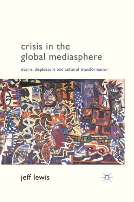 Crisis in the Global Mediasphere - Lewis, J.