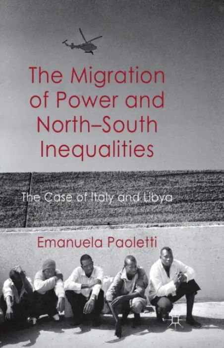Migration of Power and North-South Inequalities - Paoletti, E.