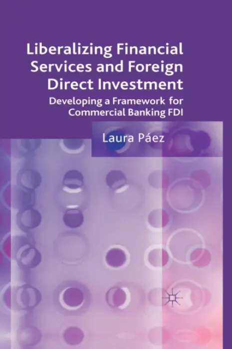 Liberalizing Financial Services and Foreign Direct Investment - Paez, L.