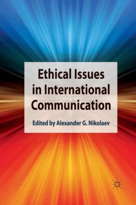 Ethical Issues in International Communication - Nikolaev, Alexander G.