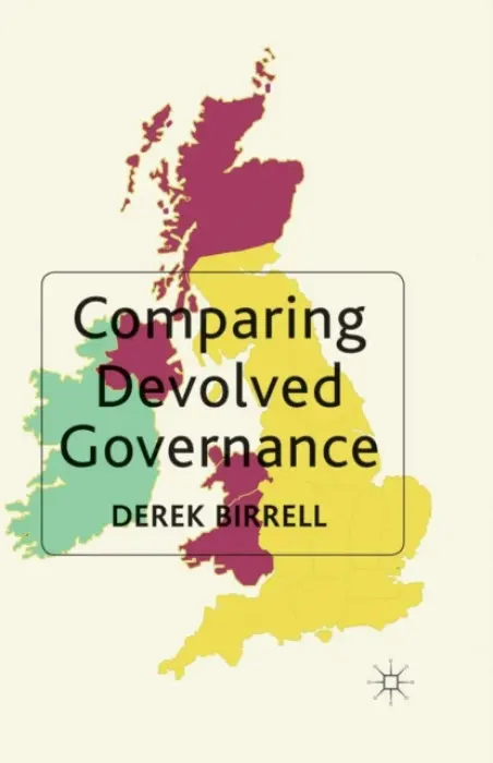 Comparing Devolved Governance - Birrell, D.