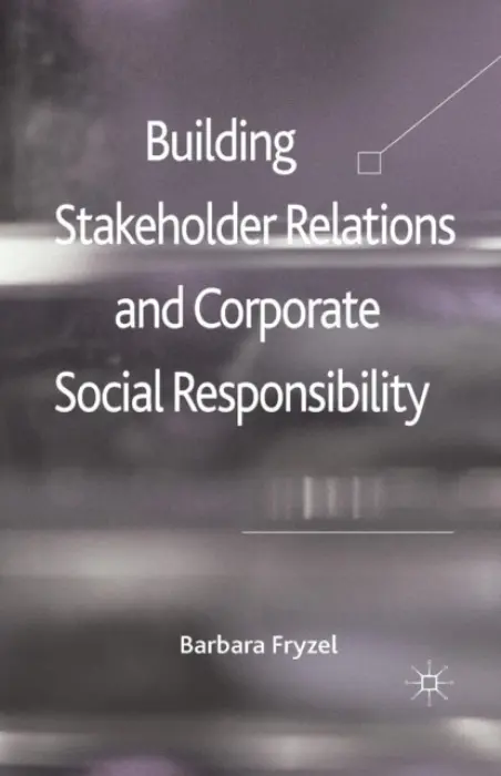 Building Stakeholder Relations and Corporate Social Responsibility - Fryzel, B.
