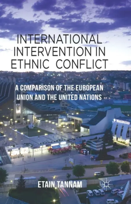 International Intervention in Ethnic Conflict - Tannam, Etain