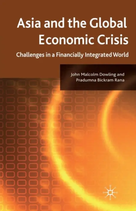 Asia and the Global Economic Crisis - Dowling, J. a Rana, P.