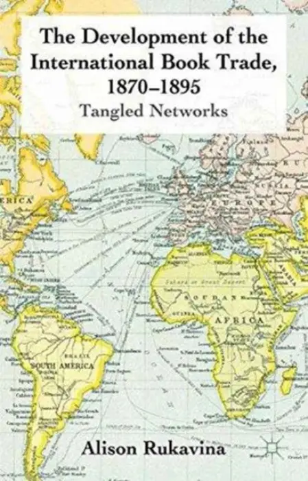 Development of the International Book Trade, 1870-1895 - Rukavina, A.