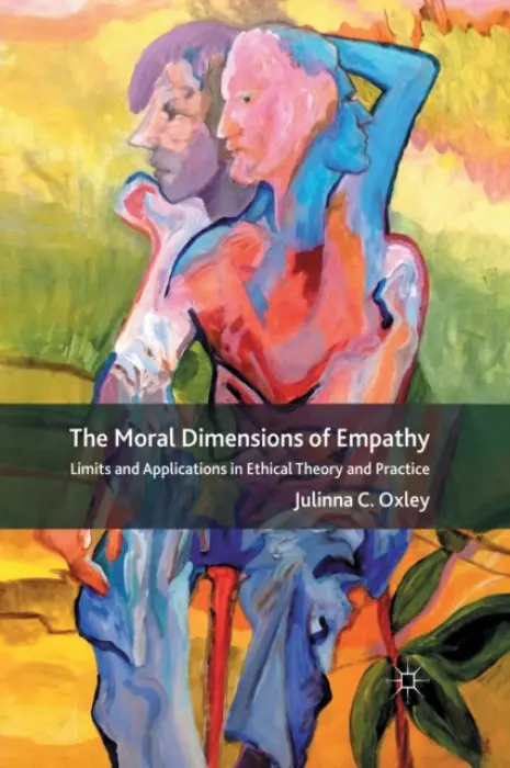 Moral Dimensions of Empathy - Oxley, J.