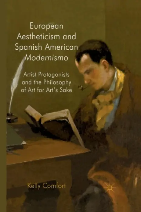 European Aestheticism and Spanish American Modernismo - Comfort, K.