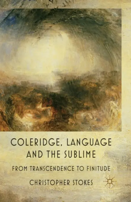 Coleridge, Language and the Sublime - Stokes, C.