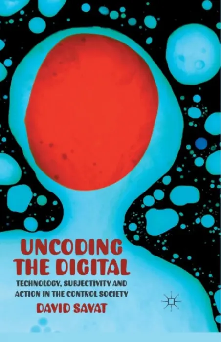 Uncoding the Digital - Savat, D.