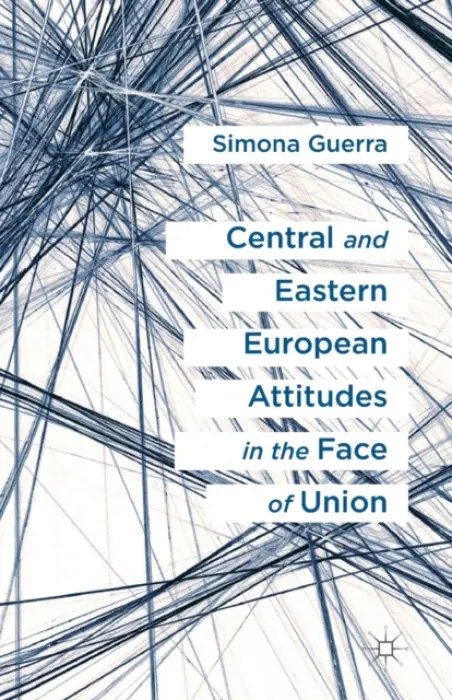 Central and Eastern European Attitudes in the Face of Union - Guerra, S.