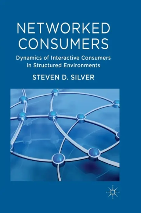 Networked Consumers - Silver, Steven