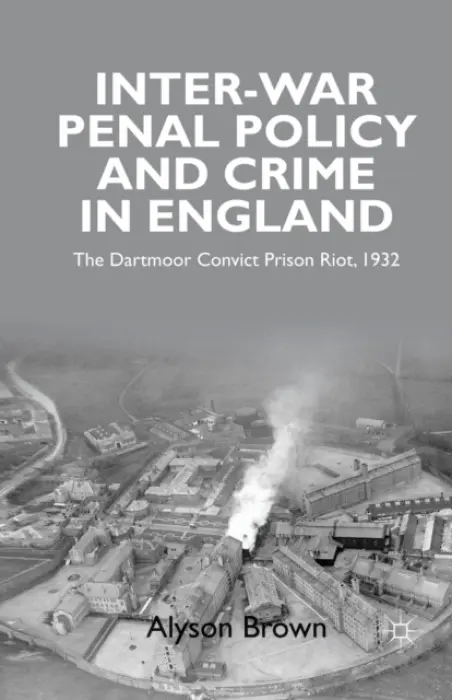 Inter-war Penal Policy and Crime in England - Brown, A.