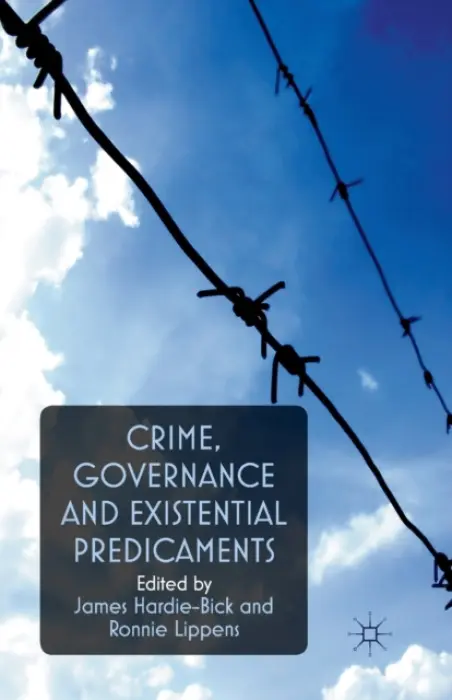 Crime, Governance and Existential Predicaments - Hardie-Bick, James