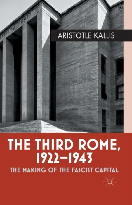 Third Rome, 1922-43 - Kallis, Aristotle