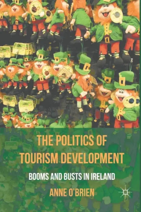 Politics of Tourism Development - O'Brien, A.