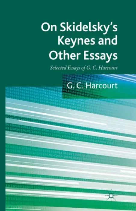 On Skidelsky's Keynes and Other Essays - Harcourt, G.