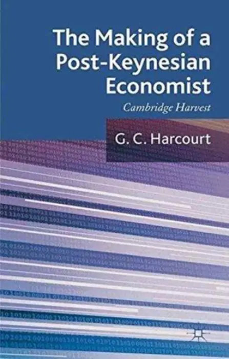 Making of a Post-Keynesian Economist - Harcourt, G.