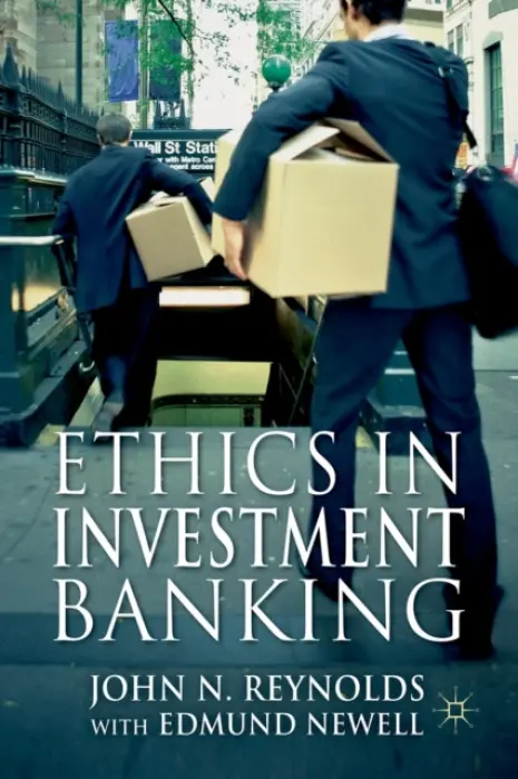 Ethics in Investment Banking - Reynolds, John N. a Newell, Edmund