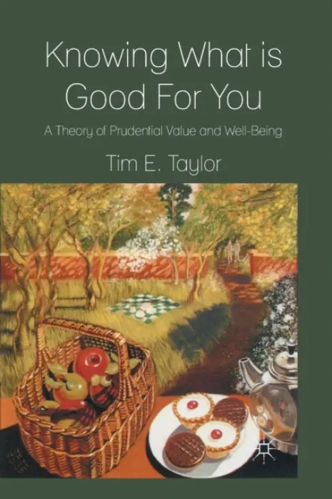 Knowing What is Good For You - Taylor, T.