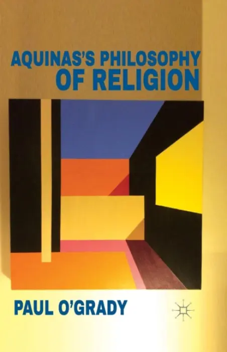 Aquinas's Philosophy of Religion - O'Grady, P.