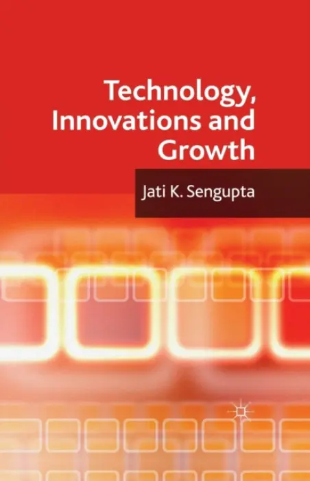 Technology, Innovations and Growth - Sengupta, J. K.