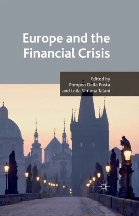Europe and the Financial Crisis - Della Posta, Pompeo a Talani, Leila Simona