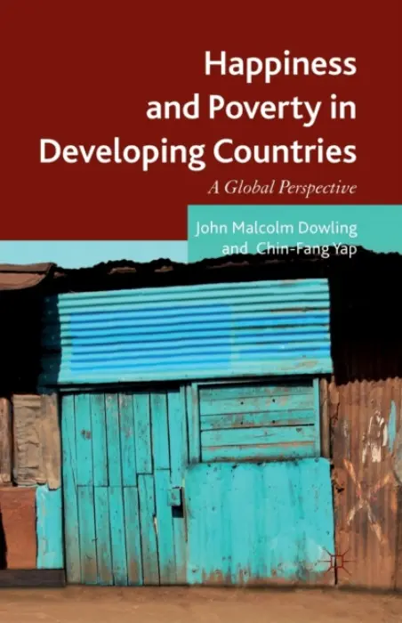 Happiness and Poverty in Developing Countries - Dowling, John Malcolm a Yap, Chin Fang