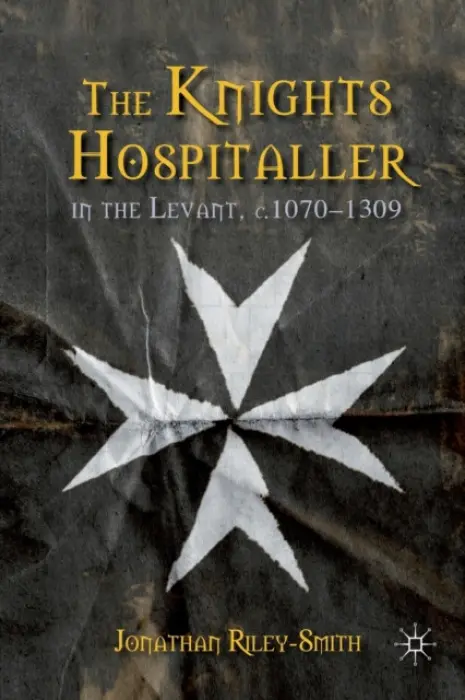 Knights Hospitaller in the Levant, c.1070-1309 - Riley-Smith, J.