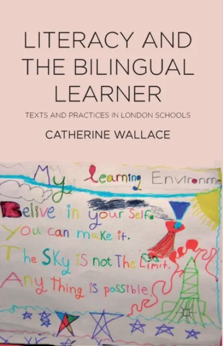 Literacy and the Bilingual Learner - Wallace, Catherine