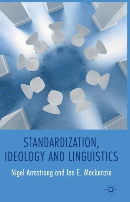 Standardization, Ideology and Linguistics - Armstrong, N. a Mackenzie, I.