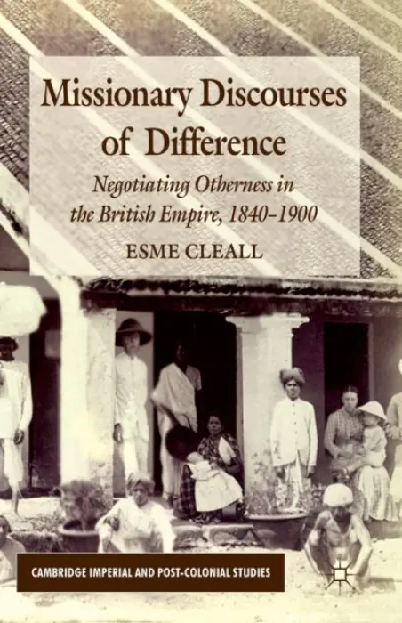 Missionary Discourses of Difference - Cleall, E.