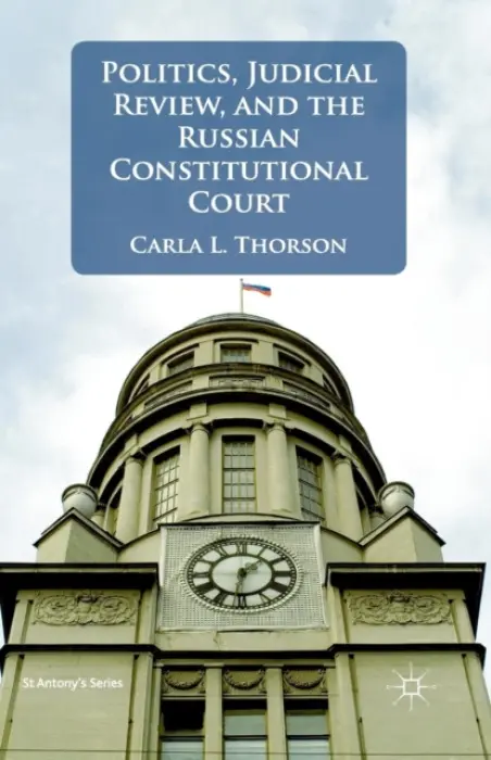 Politics, Judicial Review, and the Russian Constitutional Court - Thorson, C.