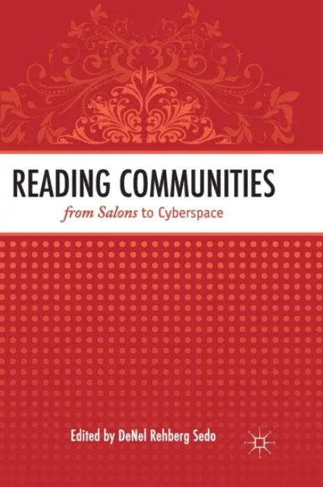 Reading Communities from Salons to Cyberspace - Sedo, DeNel Rehberg