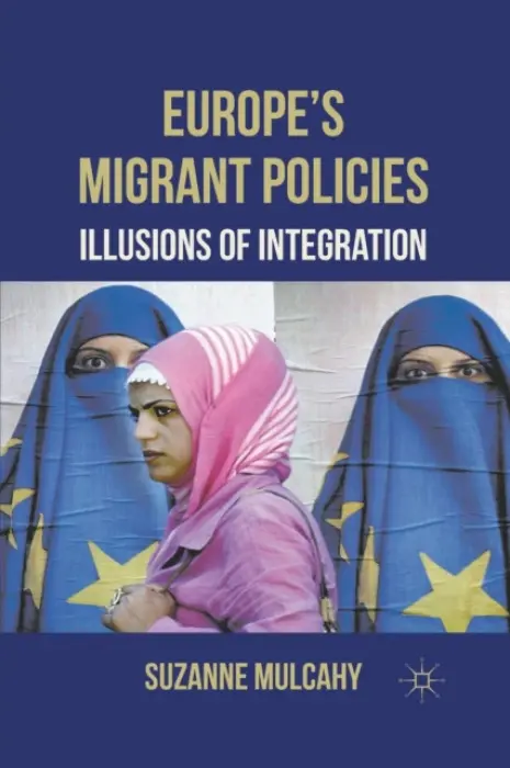 Europe's Migrant Policies - Mulcahy, Suzanne